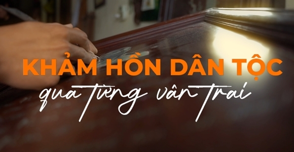 Khảm hồn dân tộc qua từng vân trai