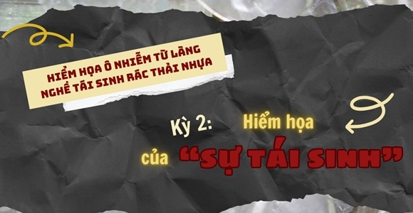 Hiểm họa ô nhiễm từ làng nghề “tái sinh” rác thải nhựa (Kỳ 2): Hiểm họa của sự “tái sinh”